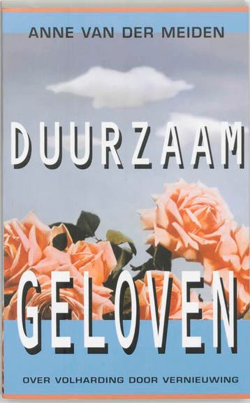 Duurzaam geloven - A. van der Meiden 9789025953492, Verzenden, Zo goed als nieuw, A. van der Meiden