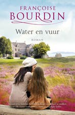 Water en vuur 9789022571484 Françoise Bourdin, Boeken, Verzenden, Gelezen, Françoise Bourdin