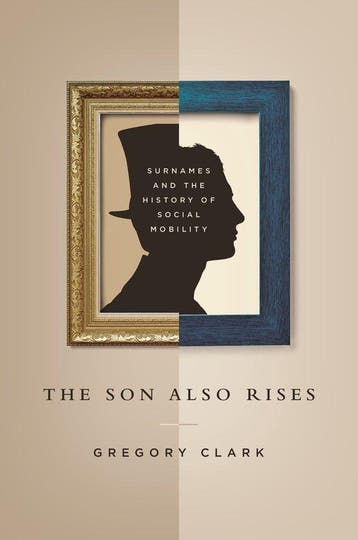 The Son Also Rises - Gregory Clark 9780691168371, Verzenden, Gelezen, Gregory Clark