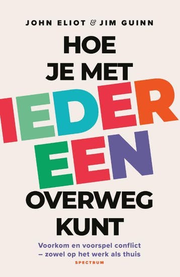 Hoe Je Met Iedereen Overweg Kunt | John Eliot; Jim Guinn, Ophalen of Verzenden, Nieuw, John Eliot; Jim Guinn