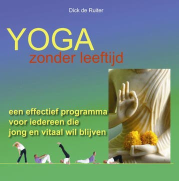Yoga zonder leeftijd - Dick Ruiter 9789076771717, Verzenden, Gelezen, Dick Ruiter