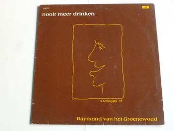 Raymond van het Groenewoud - Nooit meer drinken (LP), Ophalen of Verzenden, Zo goed als nieuw