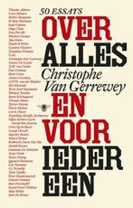 Over alles en voor iedereen 9789085426394, Boeken, Verzenden, Zo goed als nieuw, Christophe Van Gerrewey