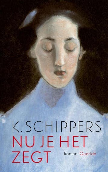Nu Je Het Zegt | K. Schippers | Nieuw, Ophalen of Verzenden, Nieuw, K. Schippers