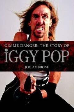Gimme Danger. The Story of Iggy Pop - Joe Ambrose, Boeken, Verzenden, Gelezen, Joe Ambrose