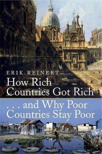 How Rich Countries Got Rich and Why Poor Countries Stay Poor, Verzenden, Gelezen, Erik S. Reinert