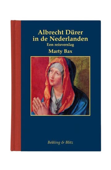 Albrecht Dürer in de Nederlanden / Miniaturen reeks / 35, Verzenden, Gelezen, Marty Bax