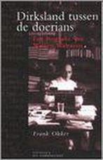 DIRKSLAND TUSSEN DE DOERIANS 9789076314433 F. Okker, Boeken, Verzenden, Zo goed als nieuw, F. Okker