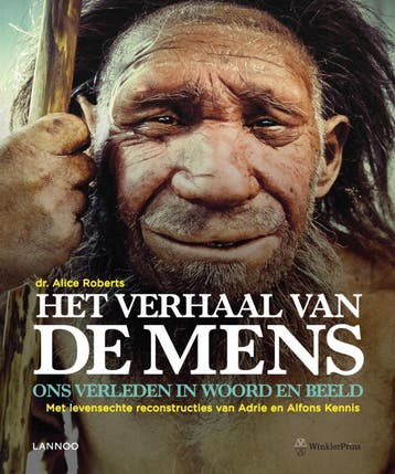 Het verhaal van de mens - Alice Roberts 9789081768801, Verzenden, Zo goed als nieuw, Alice Roberts