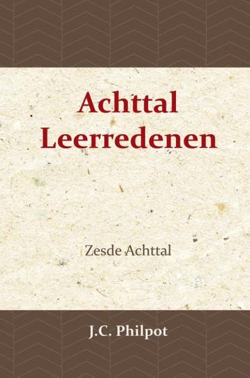 Zesde Achttal Leerredenen | J.C. Philpot | Nieuw, Boeken, Ophalen of Verzenden, Nieuw, J.C. Philpot