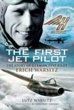 First Jet Pilot, The: the Story of German Test Pilot Erich, Boeken, Zo goed als nieuw, Lutz Warsitz