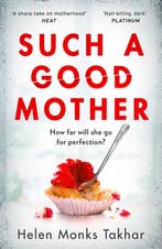 Such a Good Mother 9780008340230 Helen Monks Takhar, Verzenden, Zo goed als nieuw, Helen Monks Takhar