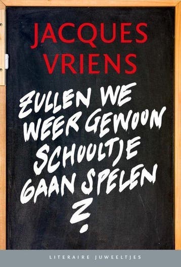 Zullen we weer gewoon schooltje gaan spelen - Vriens, Verzenden, Gelezen