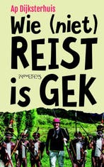 Wie (niet) reist is gek 9789044639476 Ap Dijksterhuis, Verzenden, Gelezen, Ap Dijksterhuis