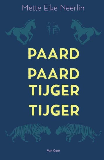 PAARD PAARD TIJGER TIJGER - Mette Eike Neerlin 9789000354993, Verzenden, Zo goed als nieuw, Mette Eike Neerlin