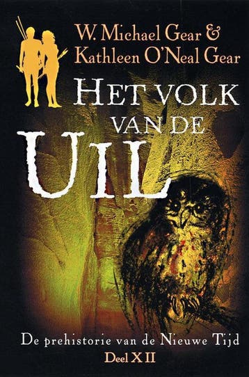 Het volk van de uil / De prehistorie van de Nieuwe Tijd / 12, Verzenden, Gelezen, W. Michael Gear