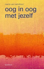 Oog in oog met jezelf 9789062711277 Martin van Kalmthout, Verzenden, Gelezen, Martin van Kalmthout