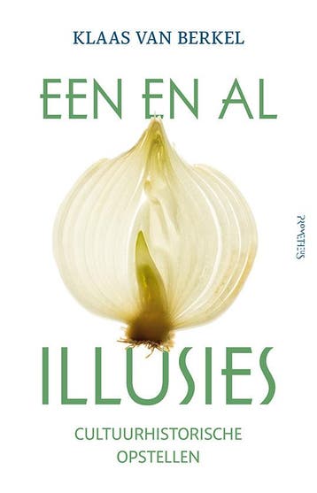 Een en al illusies (9789044641028, Klaas Van Berkel), Boeken, Verzenden, Nieuw