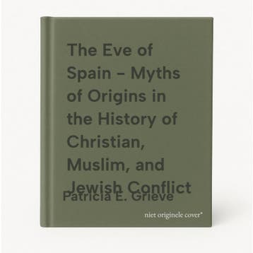 The Eve of Spain - Myths of Origins in the History of, Verzenden, Gelezen, Patricia E. Grieve