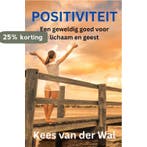 POSITIVITEIT - Een groot goed voor lichaam en geest, Verzenden, Zo goed als nieuw, Kees van der Wal