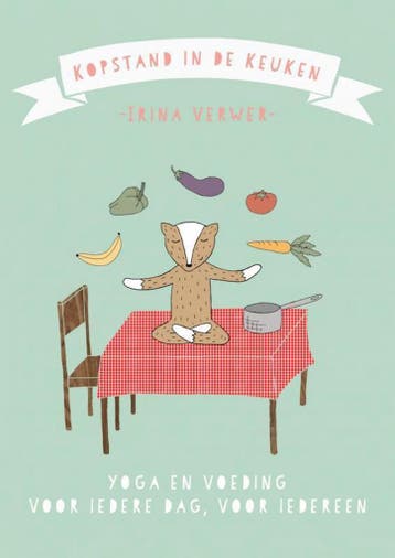 kopstand in de keuken - Irina Verwer 9789402105995, Boeken, Verzenden, Zo goed als nieuw, Irina Verwer