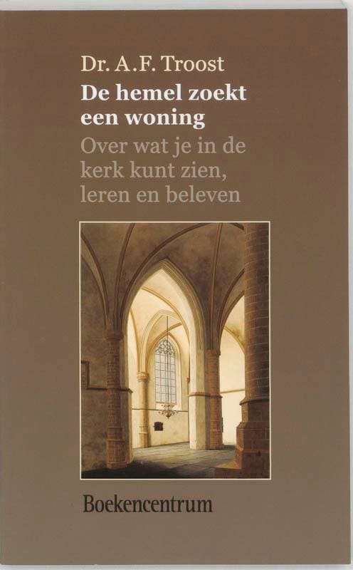 HEMEL ZOEKT EEN WONING, DE 9789023907398 A.F. Troost, Boeken, Godsdienst en Theologie, Gelezen, Verzenden