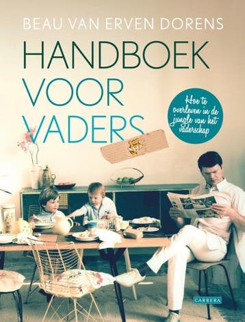 Handboek voor vaders - Beau van Erven Dorens 9789048820979, Boeken, Verzenden, Gelezen, Beau van Erven Dorens