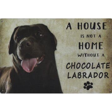 Wandbord- A House Is Not A Home Without A Chocolate Labrador, Ophalen of Verzenden, Nieuw