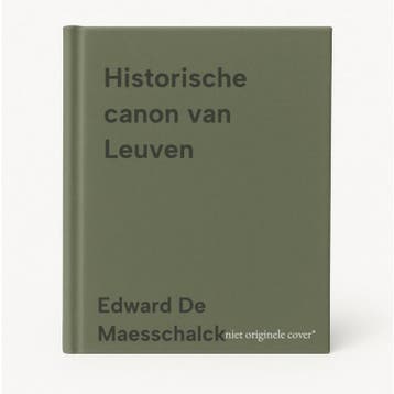 Historische canon van Leuven - Edward De Maesschalck, Verzenden, Zo goed als nieuw, Edward De Maesschalck