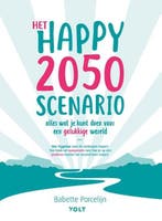 Het happy 2050 scenario | 9789021423692 | Babette Porcelijn, Zo goed als nieuw, Babette Porcelijn