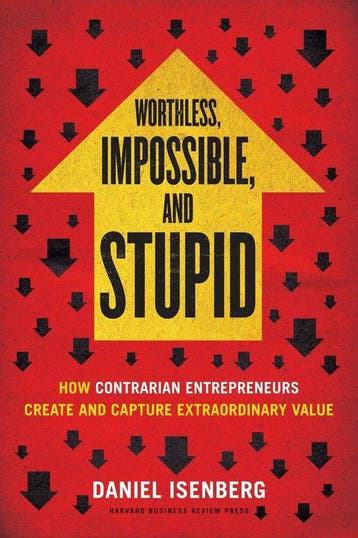 Worthless, Impossible and Stupid 9781422186985, Verzenden, Gelezen, Daniel Isenberg