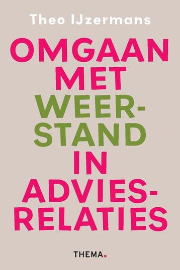 9789462725058 Omgaan met weerstand in adviesrelaties, Verzenden, Nieuw, Theo IJzermans