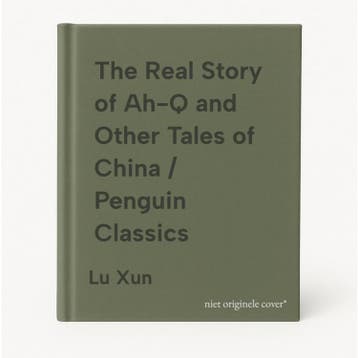The Real Story of Ah-Q and Other Tales of China / Penguin, Verzenden, Zo goed als nieuw, Lu Xun