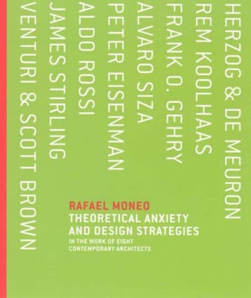 Theoretical Anxiety and Design Strategies in the Work of, Verzenden, Gelezen, Rafael Moneo
