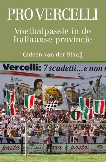 Pro Vercelli - Gideon van der Staaij 9789492199416, Verzenden, Zo goed als nieuw, Gideon van der Staaij