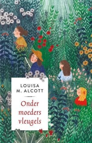 Onder moeders vleugels - Louisa May Alcott 9789043531092, Boeken, Verzenden, Gelezen, Louisa May Alcott