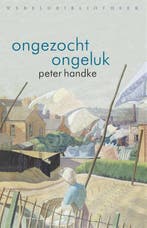 Ongezocht Ongeluk 9789028451117 Peter Handke, Boeken, Ophalen of Verzenden, Nieuw, Peter Handke
