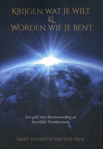 Krijgen Wat Je Wilt & Worden Wie Je Bent | Nieuw, Ophalen of Verzenden, Nieuw, Mary Elisabeth Valk