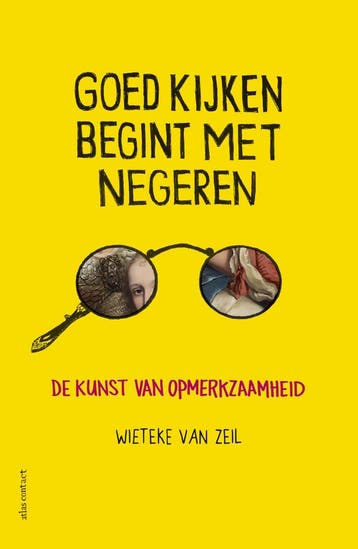 Goed Kijken Begint Met Negeren | Wieteke van Zeil | Nieuw, Ophalen of Verzenden, Nieuw, Wieteke van Zeil