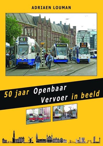 9789492040855 50 jaar Openbaar Vervoer in beeld, Verzenden, Zo goed als nieuw, Adriaen Louman