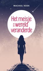 9789493280090 Het meisje dat de wereld veranderde, Verzenden, Zo goed als nieuw, Machiel Hoek