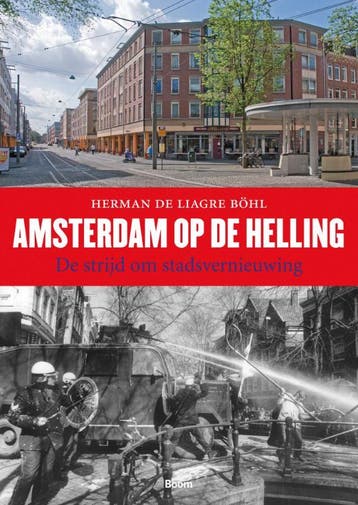 Amsterdam op de helling - Herman de Liagre Böhl, Verzenden, Zo goed als nieuw, Herman de Liagre Böhl