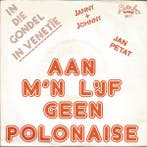 vinyl single 7 inch - Jan Petat - Aan Mn Lijf Geen Polon..., Cd's en Dvd's, Vinyl Singles, Verzenden, Zo goed als nieuw