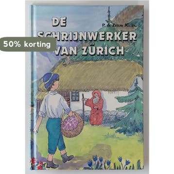 SCHRIJNWERKER VAN ZURICH, DE - P. de Zeeuw Jgzn, Boeken, Kinderboeken | Jeugd | 10 tot 12 jaar, Verzenden, Gelezen, P. de Zeeuw Jgzn