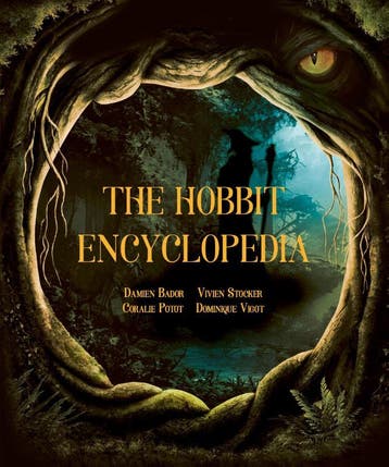 The Hobbit Encyclopedia | Nieuw, Boeken, Ophalen of Verzenden, Nieuw, Damien Bador; Vivien Stocker; Coralie Potot; Dominique Vigot