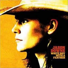 cd - Jason Downs - White Boy With A Feather, Verzenden, Zo goed als nieuw