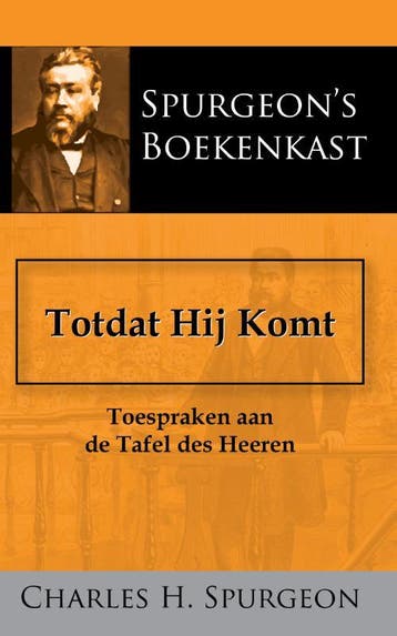 Totdat Hij Komt | C.H. Spurgeon | Nieuw, Ophalen of Verzenden, Nieuw, C.H. Spurgeon