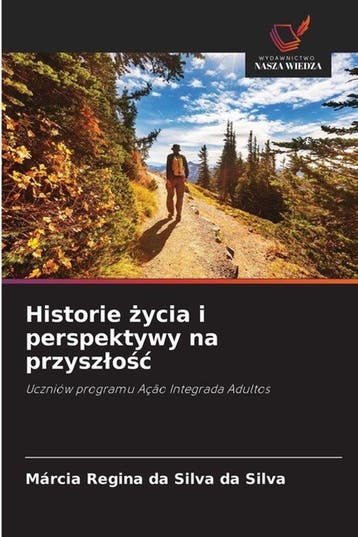 9786209474170 Historie ?ycia i perspektywy na przyszlo?c, Verzenden, Nieuw, Marcia Regina da Silva da Silva