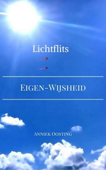 Lichtflits; Eigen-Wijsheid - Anniek Oosting 9789082665635, Boeken, Verzenden, Zo goed als nieuw, Anniek Oosting