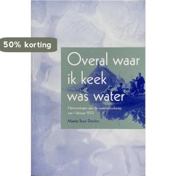 Overal waar ik keek was water - M. Stuut-Deurloo, Verzenden, Gelezen, M. Stuut-Deurloo